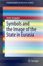 Symbols And The Image Of The State In Eurasia Anita Sengupta Auth