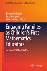 Engaging Families As Childrens First Mathematics Educators International Perspectives 1st Edition Sivanes Phillipson