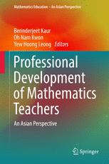 Professional Development Of Mathematics Teachers An Asian Perspective 1st Edition Berinderjeet Kaur