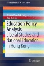 Education Policy Analysis Liberal Studies And National Education In Hong Kong 1st Edition Dennis Chunlok Fung