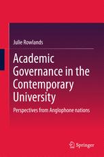 Academic Governance In The Contemporary University Perspectives From Anglophone Nations Julie Rowlands Auth