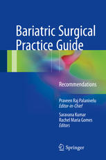 Bariatric Surgical Practice Guide Recommendations 1st Edition Saravana Kumar
