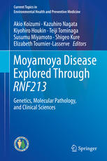 Moyamoya Disease Explored Through Rnf213 Genetics Molecular Pathology And Clinical Sciences 1st Edition Akio Koizumi