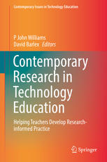 Contemporary Research In Technology Education Helping Teachers Develop Researchinformed Practice 1st Edition P John Williams
