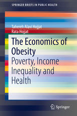 The Economics Of Obesity Poverty Income Inequality And Health 1st Edition Tahereh Alavi Hojjat