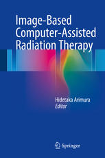Imagebased Computerassisted Radiation Therapy 1st Edition Hidetaka Arimura Eds