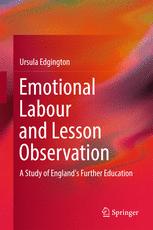 Emotional Labour And Lesson Observation A Study Of Englands Further Education 1st Edition Ursula Edgington Auth