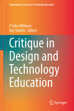 Critique In Design And Technology Education 1st Edition P John Williams