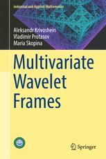 Multivariate Wavelet Frames 1st Edition Maria Skopina Aleksandr Krivoshein