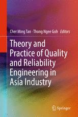 Theory And Practice Of Quality And Reliability Engineering In Asia Industry 1st Edition Cher Ming Tan