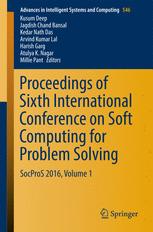 Proceedings Of Sixth International Conference On Soft Computing For Problem Solving Socpros 2016 Volume 1 1st Edition Kusum Deep