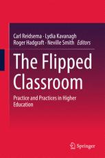 The Flipped Classroom Practice And Practices In Higher Education 1st Edition Carl Reidsema