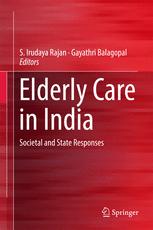 Elderly Care In India Societal And State Responses 1st Edition S Irudaya Rajan