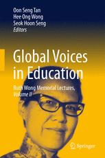 Global Voices In Education Ruth Wong Memorial Lectures Volume Ii 1st Edition Oon Seng Tan