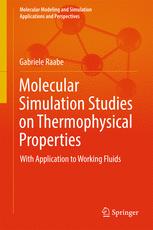 Molecular Simulation Studies On Thermophysical Properties With Application To Working Fluids 1st Edition Gabriele Raabe Auth