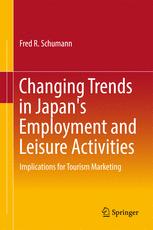 Changing Trends In Japans Employment And Leisure Activities Implications For Tourism Marketing 1st Edition Fred R Schumann Auth
