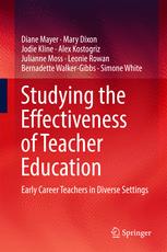 Studying The Effectiveness Of Teacher Education Early Career Teachers In Diverse Settings 1st Edition Diane Mayer