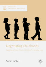 Negotiating Childhoods Applying A Moral Filter To Childrens Everyday Lives 1st Edition Sam Frankel Auth