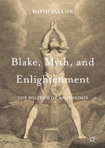 Blake Myth And Enlightenment The Politics Of Apotheosis 1st Edition David Fallon Auth