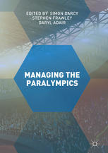 Managing The Paralympics 1st Edition Simon Darcy Stephen Frawley
