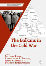 The Balkans In The Cold War 1st Edition Svetozar Rajak Konstantina E Botsiou