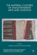 The Material Cultures Of Enlightenment Arts And Sciences 1st Edition Adriana Craciun