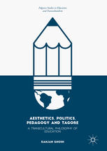 Aesthetics Politics Pedagogy And Tagore A Transcultural Philosophy Of Education 1st Edition Ranjan Ghosh Auth