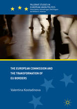 The European Commission And The Transformation Of Eu Borders 1st Edition Valentina Kostadinova Auth