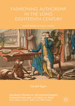 Fashioning Authorship In The Long Eighteenth Century Stylish Books Of Poetic Genius 1st Edition Gerald Egan Auth