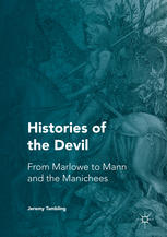 Histories Of The Devil From Marlowe To Mann And The Manichees 1st Edition Jeremy Tambling Auth