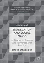 Translation And Social Media In Theory In Training And In Professional Practice 1st Edition Rene Desjardins Auth