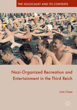Naziorganized Recreation And Entertainment In The Third Reich 1st Edition Julia Timpe Auth