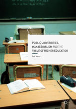 Public Universities Managerialism And The Value Of Higher Education 1st Edition Rob Watts Auth