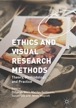 Ethics And Visual Research Methods Theory Methodology And Practice 1st Edition Deborah Warr