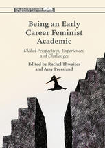 Being An Early Career Feminist Academic Global Perspectives Experiences And Challenges 1st Edition Rachel Thwaites