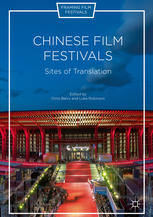 Chinese Film Festivals Sites Of Translation 1st Edition Chris Berry