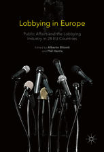 Lobbying In Europe Public Affairs And The Lobbying Industry In 28 Eu Countries 1st Edition Alberto Bitonti