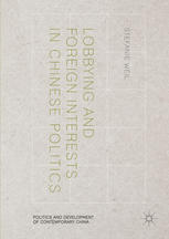 Lobbying And Foreign Interests In Chinese Politics 1st Edition Stefanie Weil Auth