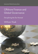 Offshore Finance And Global Governance Disciplining The Tax Nomad 1st Edition William Vlcek Auth