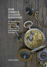 Regime Dynamics In Eus Eastern Neighbourhood Eu Democracy Promotion International Influences And Domestic Contexts 1st Edition Sergiu Buscaneanu Auth