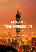 Taiwans Transformation 1895 To The Present 1st Edition John J Metzler Auth