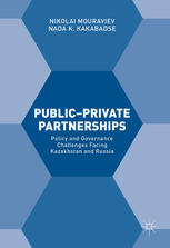 Publicprivate Partnerships Policy And Governance Challenges Facing Kazakhstan And Russia 1st Edition Nikolai Mouraviev