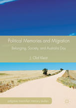 Political Memories And Migration Belonging Society And Australia Day 1st Edition J Olaf Kleist Auth