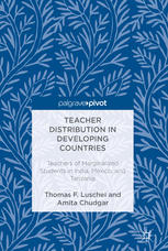 Teacher Distribution In Developing Countries Teachers Of Marginalized Students In India Mexico And Tanzania 1st Edition Thomas F Luschei