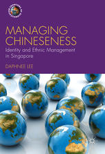 Managing Chineseness Identity And Ethnic Management In Singapore 1st Edition Daphnee Lee Auth