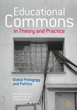 Educational Commons In Theory And Practice Global Pedagogy And Politics 1st Edition Alexander J Means