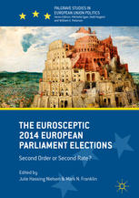 The Eurosceptic 2014 European Parliament Elections Second Order Or Second Rate 1st Edition Julie Hassing Nielsen
