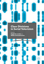 Class Divisions In Serial Television 1st Edition Sieglinde Lemke