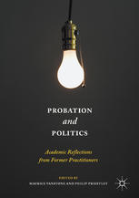 Probation And Politics Academic Reflections From Former Practitioners 1st Edition Maurice Vanstone