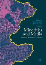 Minorities And Media Producers Industries Audiences 1st Edition John Budarick